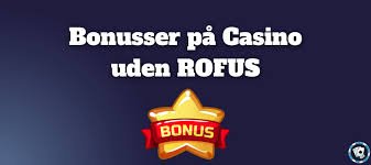 Casino Uden ROFUS Oplev Spilglede Uden Bekymringer